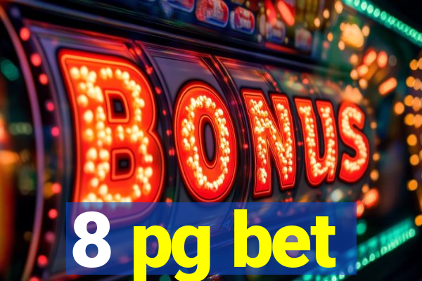 8 pg bet